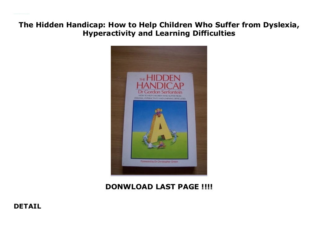 The Hidden Handicap How to Help Children Who Suffer from Dyslexia, H…