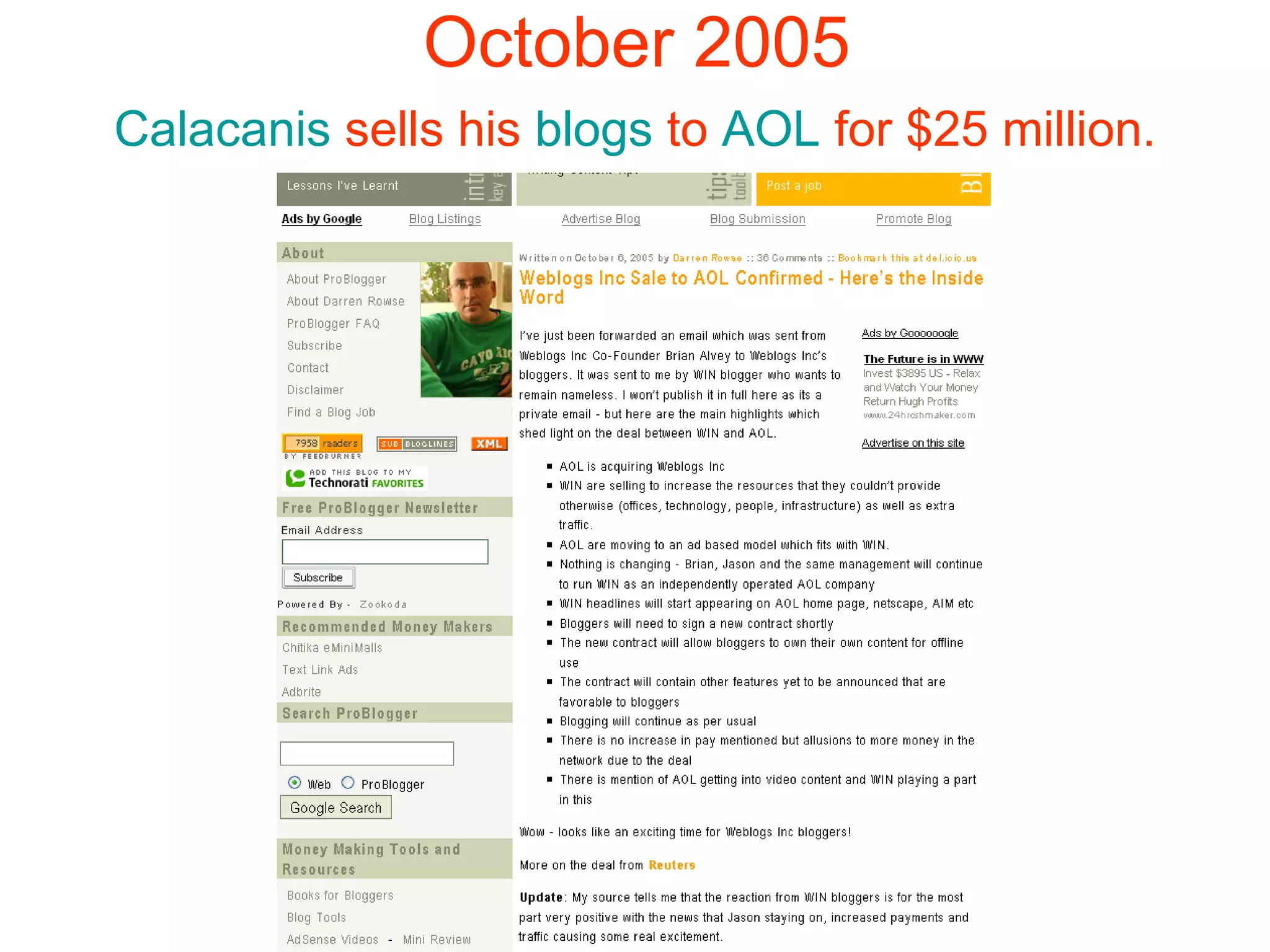 October 2005 Calacanis  sells his  blogs  to  AOL  for $25 million. 