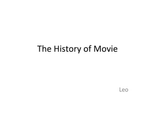 The History of Movie Leo 