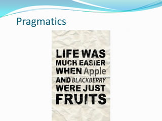 Pragmatics

 