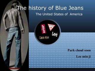 The history of Blue Jeans The United States of  America Park choul soon Lee min ji 