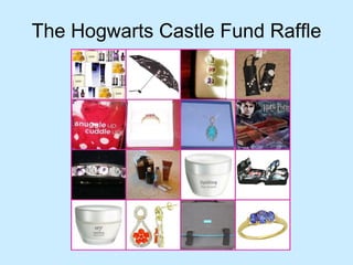 The Hogwarts Castle Fund Raffle 