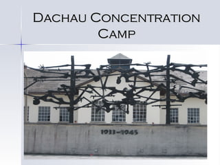 Dachau Concentration Camp 