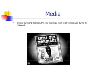 Media Created by Swend Robinson, this was meaning a insult to all homosexuals during the holocaust. 