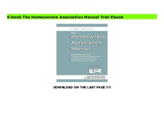 DOWNLOAD ON THE LAST PAGE !!!!
Download Here https://ebooklibrary.solutionsforyou.space/?book=1561643130 Single-family Subdivisions Townhouse and Cluster Developments Mobile Homeowners Associations Master Community Associations A homeowners association is designed to preserve the common welfare and the property values of the community. In a properly operated community, it does. In a poorly run community, it does not. The proper operating procedures are not difficult, but they are often overlooked or misunderstood. This manual provides a step-by-step explanation of the requirements for meetings, membership voting, and the necessary parliamentary procedures. It serves as a guide to help ensure that the association carries out its responsibilities fairly and effectively. You will learn: o the concept and purpose of a homeowners association o the rights and responsibilities of individual owners o how to run effective meetings o what documents you need for meetings o the rules of procedure and proper decorum o the role of the board of directors o the role of committees Read Online PDF The Homeowners Association Manual Read PDF The Homeowners Association Manual Download Full PDF The Homeowners Association Manual
E-book The Homeowners Association Manual Trial Ebook
 