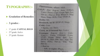 TYPOGRAPHY:-
 Gradation of Remedies
➢ 3 grades:-
▪ 1st grade: CAPITAL BOLD
▪ 2nd grade: Italics
▪ 3rd grade: Roman
9
 