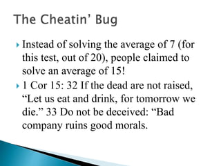  Cheating actually went down to LOWER
than if David had cheated, and lower
even than the “shredder condition.”
 When we ...