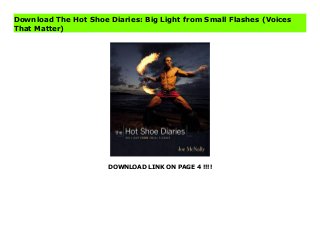 DOWNLOAD LINK ON PAGE 4 !!!!
Download The Hot Shoe Diaries: Big Light from Small Flashes (Voices
That Matter)
Read PDF The Hot Shoe Diaries: Big Light from Small Flashes (Voices That Matter) Online, Read PDF The Hot Shoe Diaries: Big Light from Small Flashes (Voices That Matter), Full PDF The Hot Shoe Diaries: Big Light from Small Flashes (Voices That Matter), All Ebook The Hot Shoe Diaries: Big Light from Small Flashes (Voices That Matter), PDF and EPUB The Hot Shoe Diaries: Big Light from Small Flashes (Voices That Matter), PDF ePub Mobi The Hot Shoe Diaries: Big Light from Small Flashes (Voices That Matter), Reading PDF The Hot Shoe Diaries: Big Light from Small Flashes (Voices That Matter), Book PDF The Hot Shoe Diaries: Big Light from Small Flashes (Voices That Matter), Download online The Hot Shoe Diaries: Big Light from Small Flashes (Voices That Matter), The Hot Shoe Diaries: Big Light from Small Flashes (Voices That Matter) pdf, pdf The Hot Shoe Diaries: Big Light from Small Flashes (Voices That Matter), epub The Hot Shoe Diaries: Big Light from Small Flashes (Voices That Matter), the book The Hot Shoe Diaries: Big Light from Small Flashes (Voices That Matter), ebook The Hot Shoe Diaries: Big Light from Small Flashes (Voices That Matter), The Hot Shoe Diaries: Big Light from Small Flashes (Voices That Matter) E-Books, Online The Hot Shoe Diaries: Big Light from Small Flashes (Voices That Matter) Book, The Hot Shoe Diaries: Big Light from Small Flashes (Voices That Matter) Online Download Best Book Online The Hot Shoe Diaries: Big Light from Small Flashes (Voices That Matter), Download Online The Hot Shoe Diaries: Big Light from Small Flashes (Voices That Matter) Book, Read Online The Hot Shoe Diaries: Big Light from Small Flashes (Voices That Matter) E-Books, Download The Hot Shoe Diaries: Big Light from Small Flashes (Voices That Matter) Online, Download Best Book The Hot Shoe Diaries: Big Light from Small Flashes (Voices That Matter) Online, Pdf Books The Hot Shoe Diaries: Big Light from Small Flashes (Voices That Matter), Read The Hot Shoe Diaries: Big Light
from Small Flashes (Voices That Matter) Books Online, Read The Hot Shoe Diaries: Big Light from Small Flashes (Voices That Matter) Full Collection, Read The Hot Shoe Diaries: Big Light from Small Flashes (Voices That Matter) Book, Read The Hot Shoe Diaries: Big Light from Small Flashes (Voices That Matter) Ebook, The Hot Shoe Diaries: Big Light from Small Flashes (Voices That Matter) PDF Download online, The Hot Shoe Diaries: Big Light from Small Flashes (Voices That Matter) Ebooks, The Hot Shoe Diaries: Big Light from Small Flashes (Voices That Matter) pdf Read online, The Hot Shoe Diaries: Big Light from Small Flashes (Voices That Matter) Best Book, The Hot Shoe Diaries: Big Light from Small Flashes (Voices That Matter) Popular, The Hot Shoe Diaries: Big Light from Small Flashes (Voices That Matter) Read, The Hot Shoe Diaries: Big Light from Small Flashes (Voices That Matter) Full PDF, The Hot Shoe Diaries: Big Light from Small Flashes (Voices That Matter) PDF Online, The Hot Shoe Diaries: Big Light from Small Flashes (Voices That Matter) Books Online, The Hot Shoe Diaries: Big Light from Small Flashes (Voices That Matter) Ebook, The Hot Shoe Diaries: Big Light from Small Flashes (Voices That Matter) Book, The Hot Shoe Diaries: Big Light from Small Flashes (Voices That Matter) Full Popular PDF, PDF The Hot Shoe Diaries: Big Light from Small Flashes (Voices That Matter) Download Book PDF The Hot Shoe Diaries: Big Light from Small Flashes (Voices That Matter), Read online PDF The Hot Shoe Diaries: Big Light from Small Flashes (Voices That Matter), PDF The Hot Shoe Diaries: Big Light from Small Flashes (Voices That Matter) Popular, PDF The Hot Shoe Diaries: Big Light from Small Flashes (Voices That Matter) Ebook, Best Book The Hot Shoe Diaries: Big Light from Small Flashes (Voices That Matter), PDF The Hot Shoe Diaries: Big Light from Small Flashes (Voices That Matter) Collection, PDF The Hot Shoe Diaries: Big Light from Small Flashes (Voices That Matter) Full Online,
full book The Hot Shoe Diaries: Big Light from Small Flashes (Voices That Matter), online pdf The Hot Shoe Diaries: Big Light from Small Flashes (Voices That Matter), PDF The Hot Shoe Diaries: Big Light from Small Flashes (Voices That Matter) Online, The Hot Shoe Diaries: Big Light from Small Flashes (Voices That Matter) Online, Download Best Book Online The Hot Shoe Diaries: Big Light from Small Flashes (Voices That Matter), Download The Hot Shoe Diaries: Big Light from Small Flashes (Voices That Matter) PDF files
 