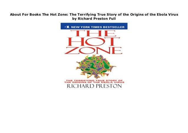 About For Books The Hot Zone: The Terrifying True Story of the Origins