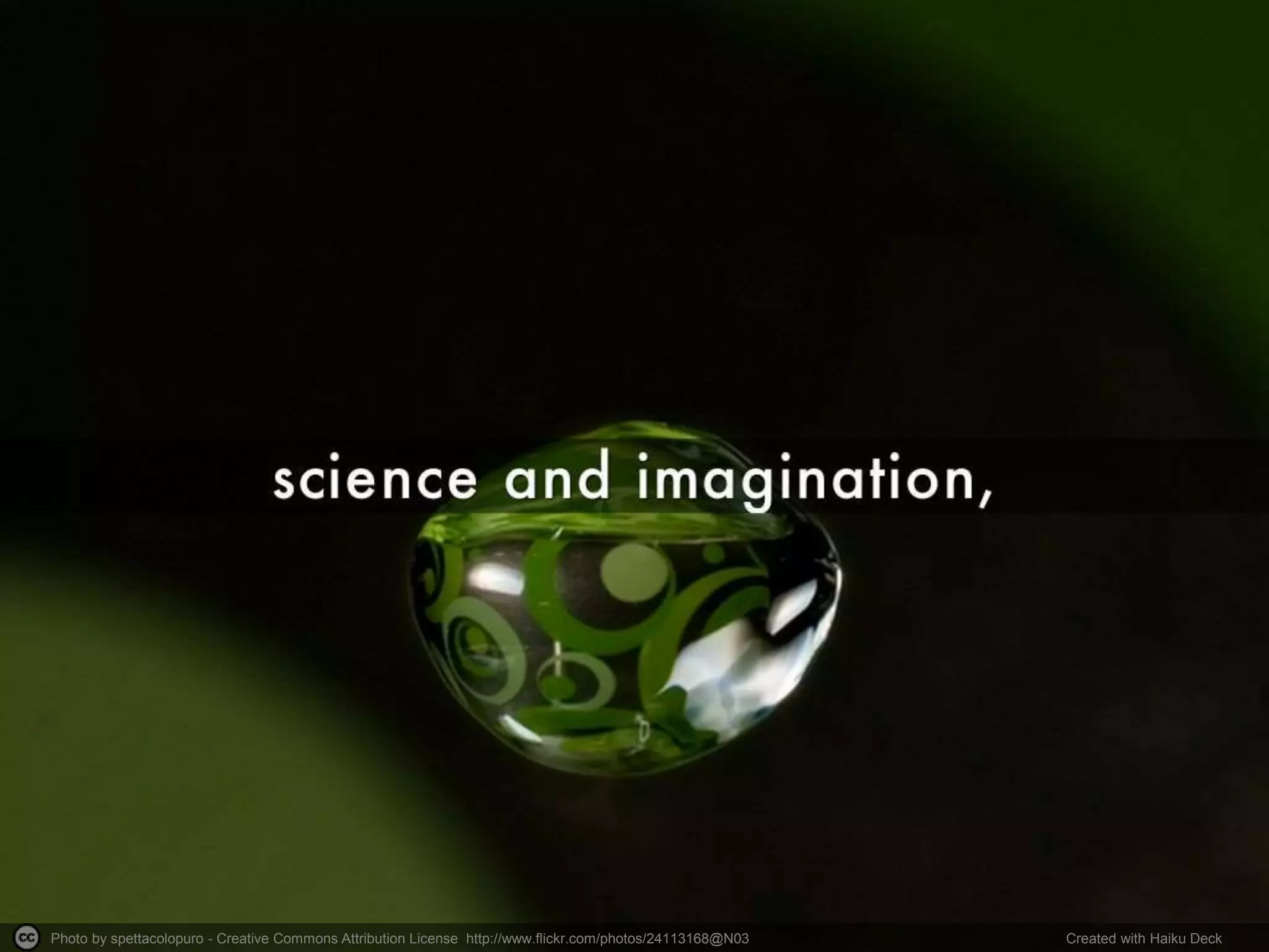 Photo by spettacolopuro - Creative Commons Attribution License http://www.flickr.com/photos/24113168@N03 Created with Haiku Deck 
 