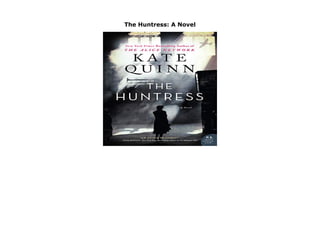 The Huntress: A Novel
The Huntress: A Novel by Kate Quinn none click here https://newsaleproducts99.blogspot.com/?book=0062740377
 