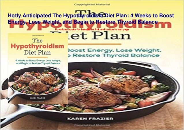 Kindle Exclusives The Hypothyroidism Diet Plan 4 Weeks To Boost Ener