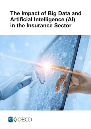The Impact of Big Data and
Artificial Intelligence (AI)
in the Insurance Sector
 