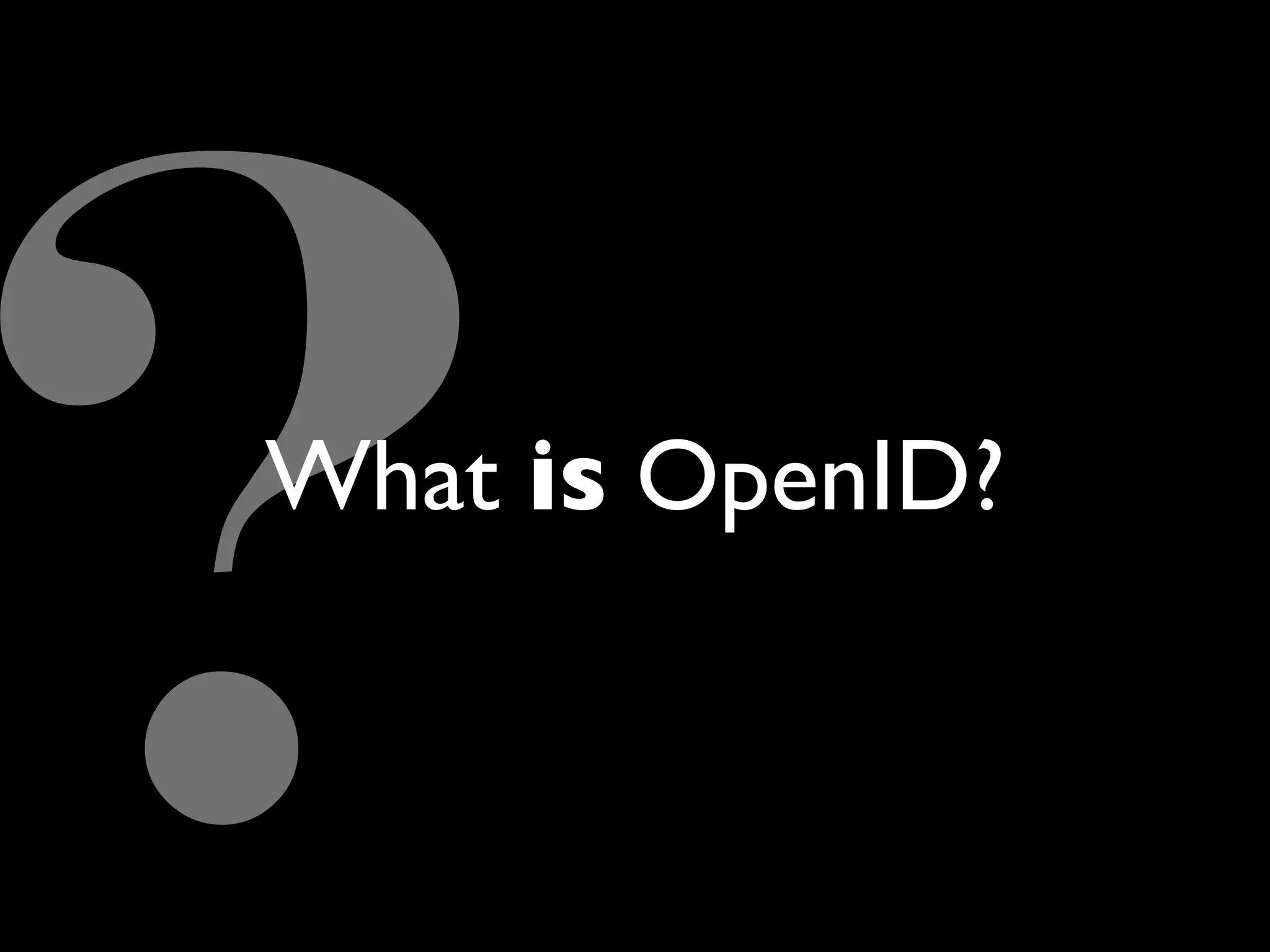 The Implications of OpenID