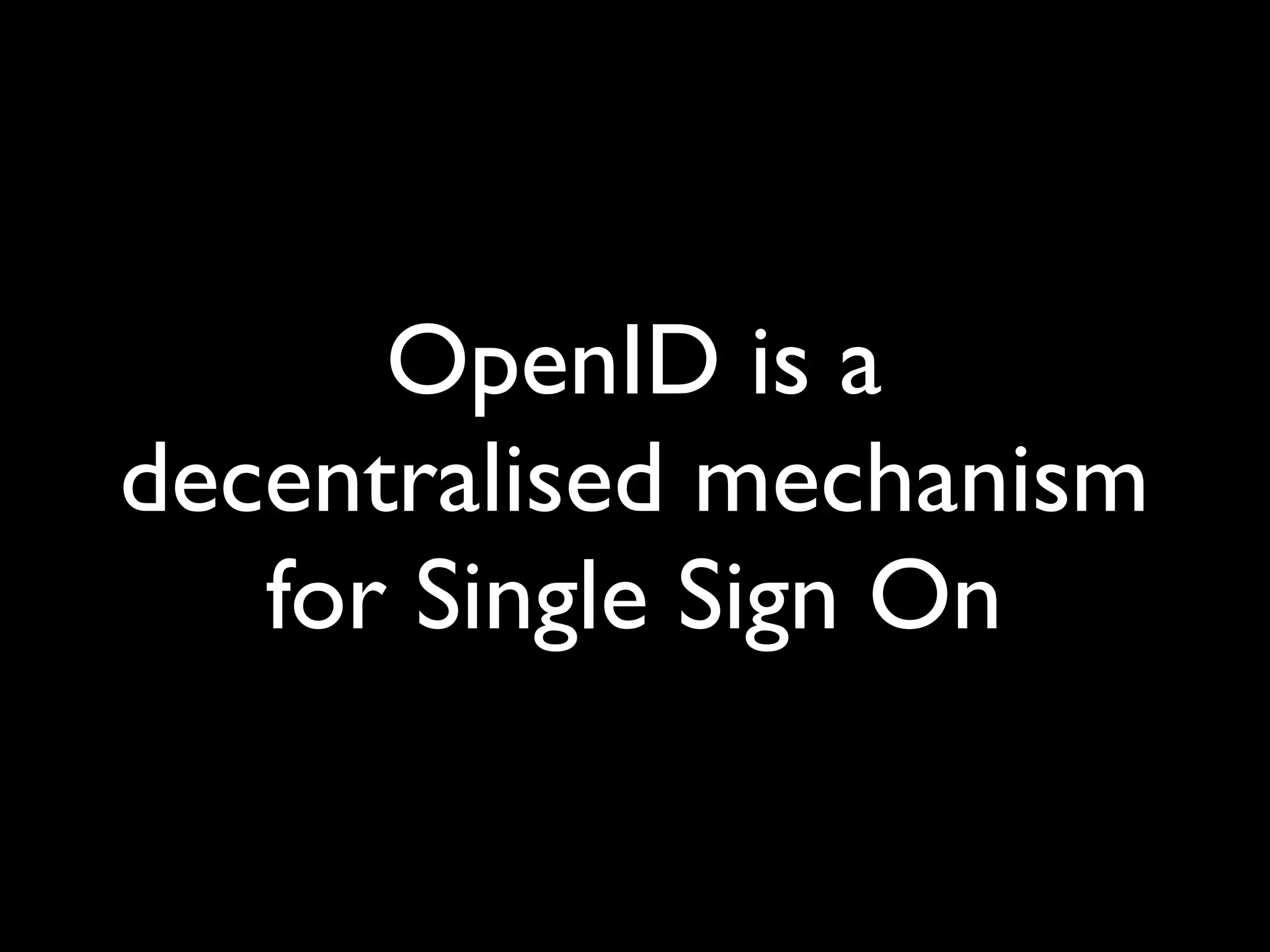 The Implications of OpenID