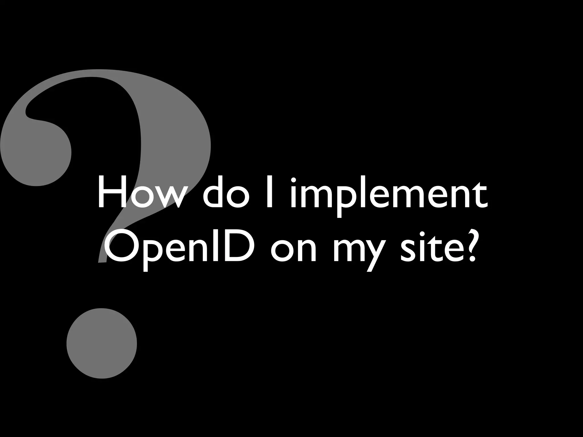 The Implications of OpenID