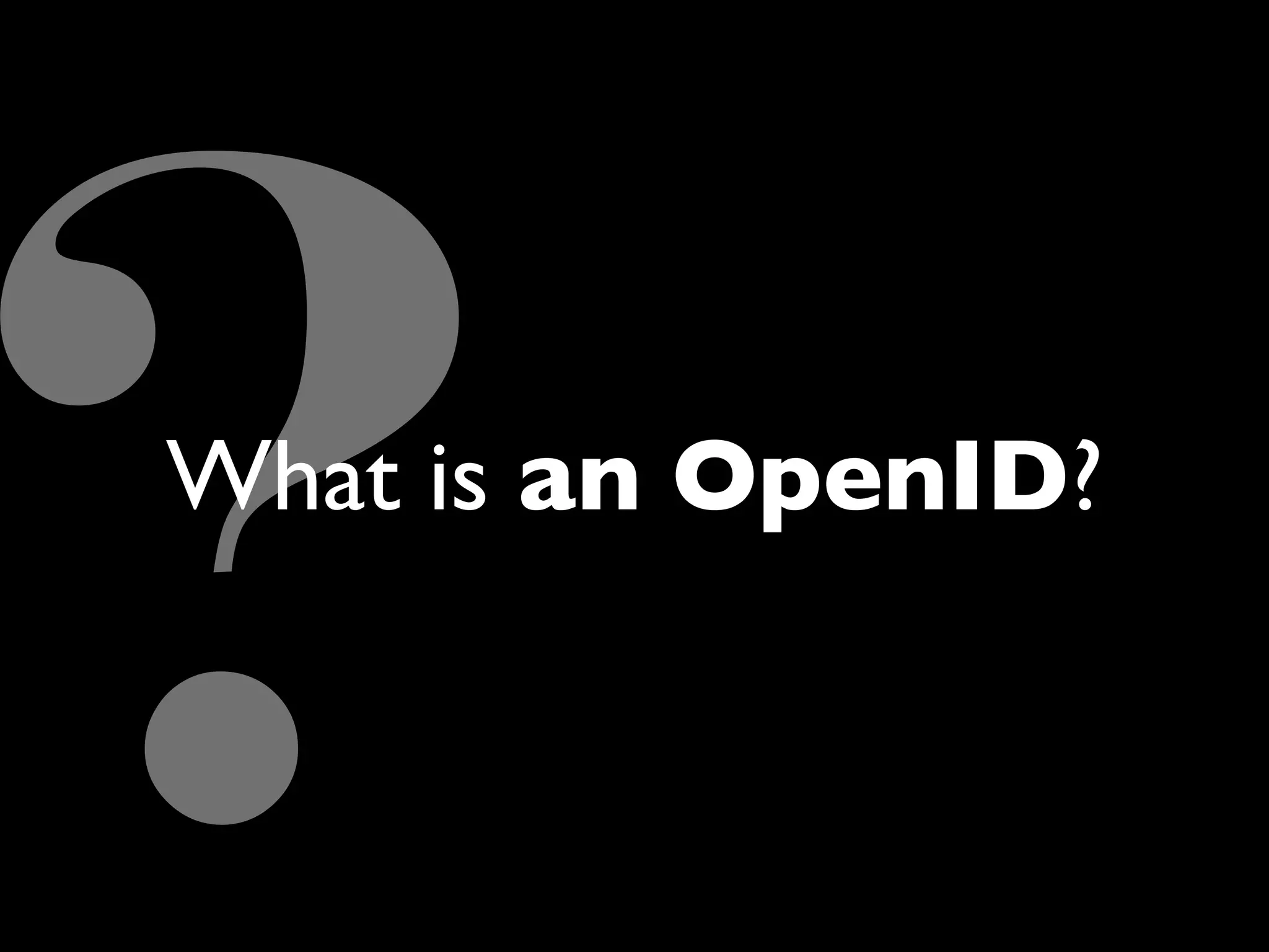 The Implications of OpenID