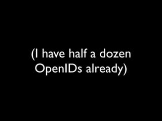 The Implications of OpenID