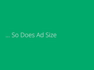 … So Does Ad Size
 