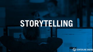 STORYTELLING
 
