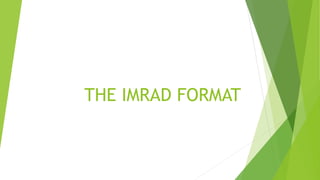THE IMRAD FORMAT
 