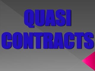 QUASI
CONTRACTS
 