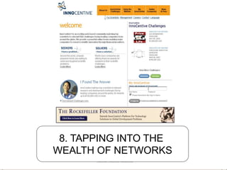 8. TAPPING INTO THE
WEALTH OF NETWORKS
 
