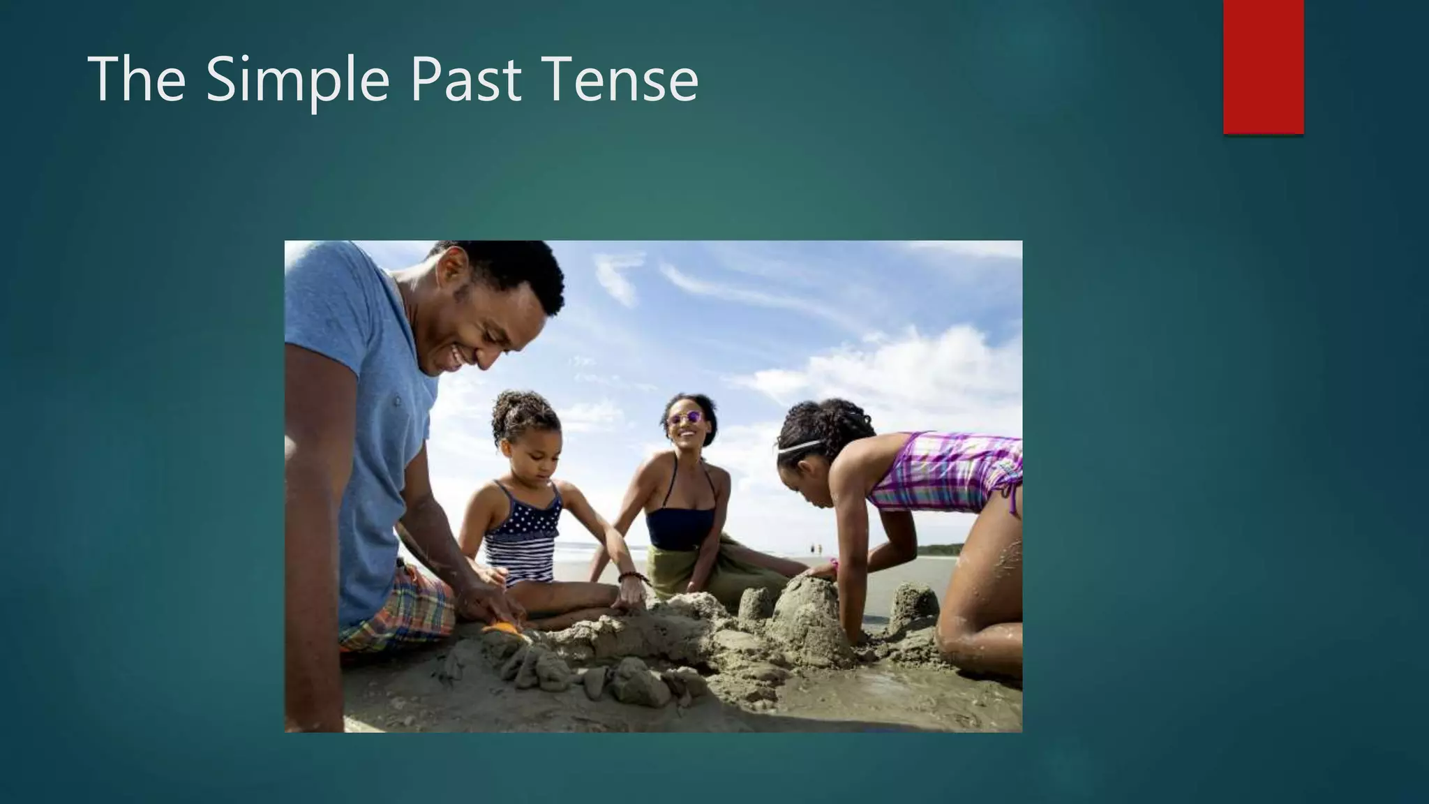 The Simple Past Tense