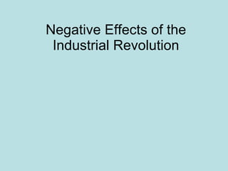 Negative Effects of the Industrial Revolution 