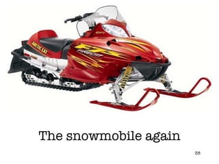 The snowmobile again 