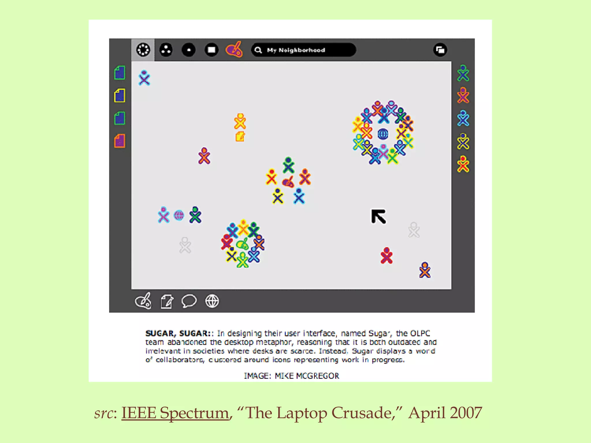 src :  IEEE Spectrum , “The Laptop Crusade,” April 2007 