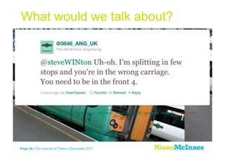 What would we talk about?




Page 30 | The Internet of Trains | December 2011
 