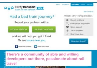 There’s a community of able and willing
developers out there, passionate about rail
travel
 Page 40 | The Internet of Trains | December 2011
 