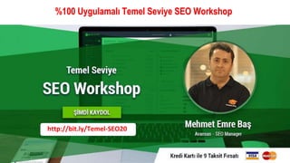 copyright 2017 SEMrush
%100 Uygulamalı Temel Seviye SEO Workshop
http://bit.ly/Temel-SEO20
 