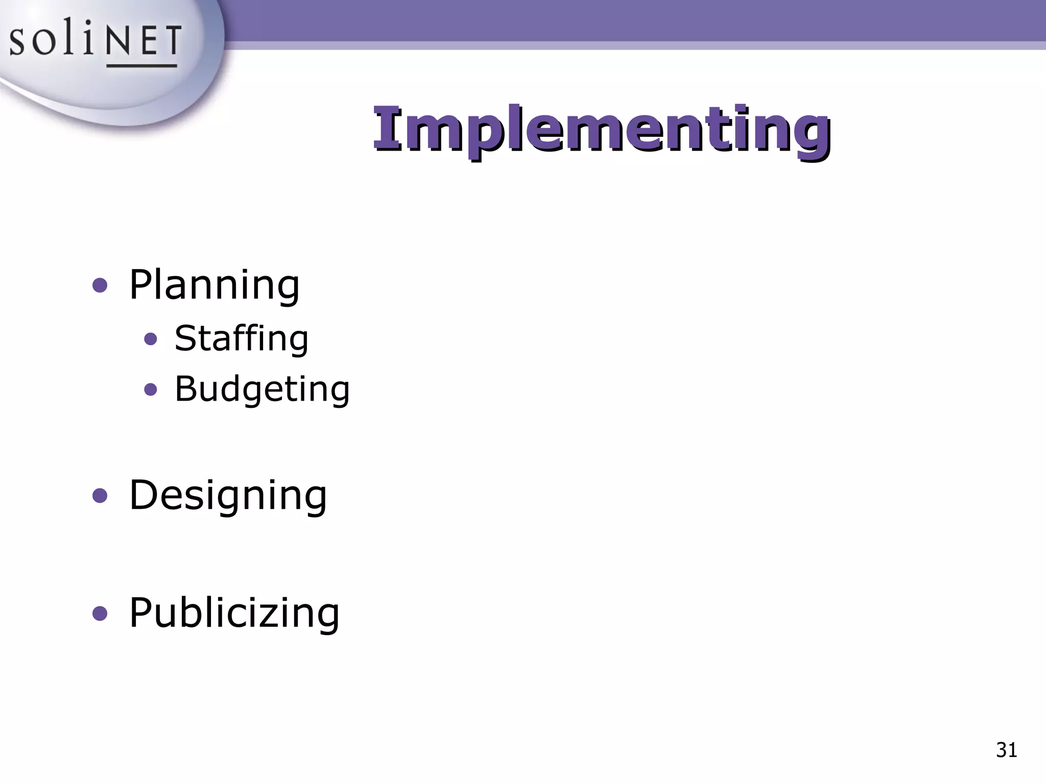 Implementing Planning Staffing Budgeting Designing  Publicizing 