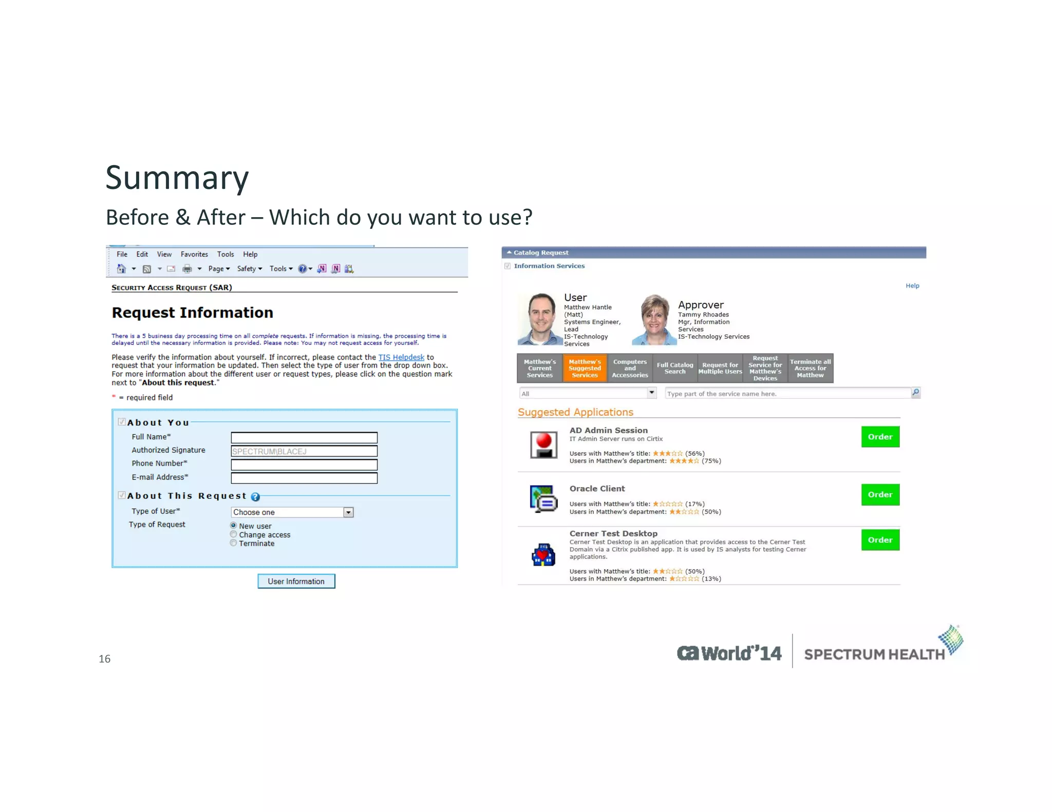 16 
Summary 
Before & After –Which do you want to use?  