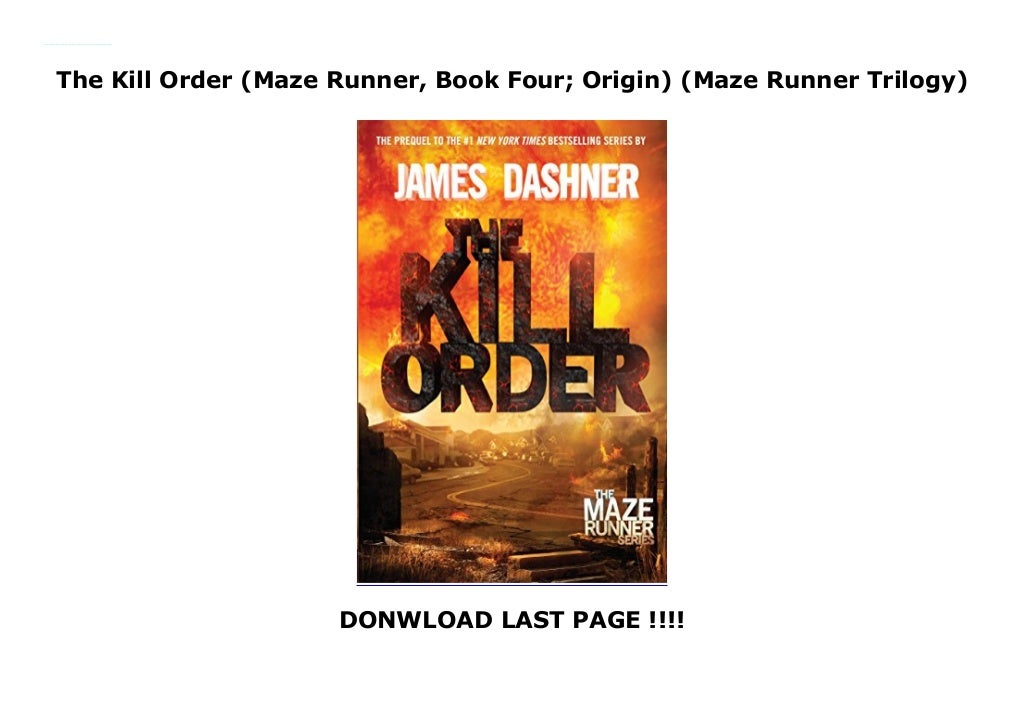 maze runner 4 the kill order maze runner 4 the kill order