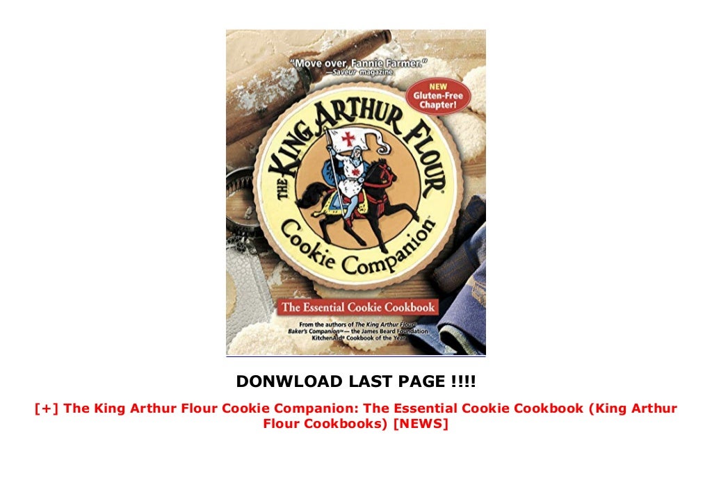 The King Arthur Flour Cookie Companion The Essential Cookie Cookbook