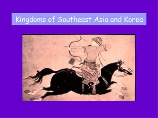 Kingdoms of Southeast Asia and Korea 