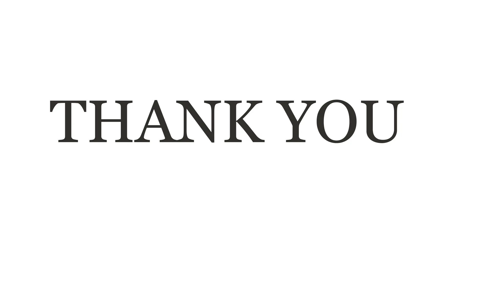 THANK YOU
 