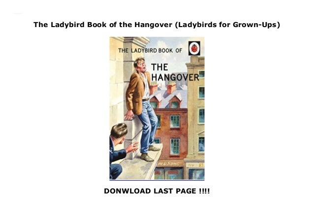 The Ladybird Book Of The Hangover Ladybirds For Grown Ups The Ladybird Book Of The Hangover Ladybirds For Grown Ups