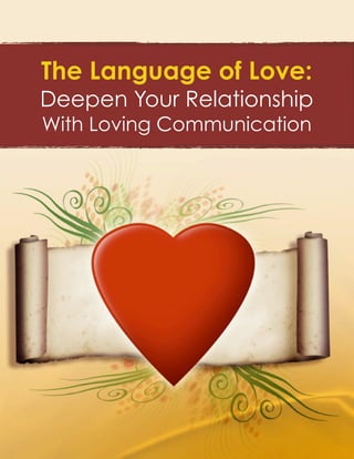 The Language of Love:
Deepen Your Relationship
With Loving Communication
 