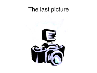 The last picture 