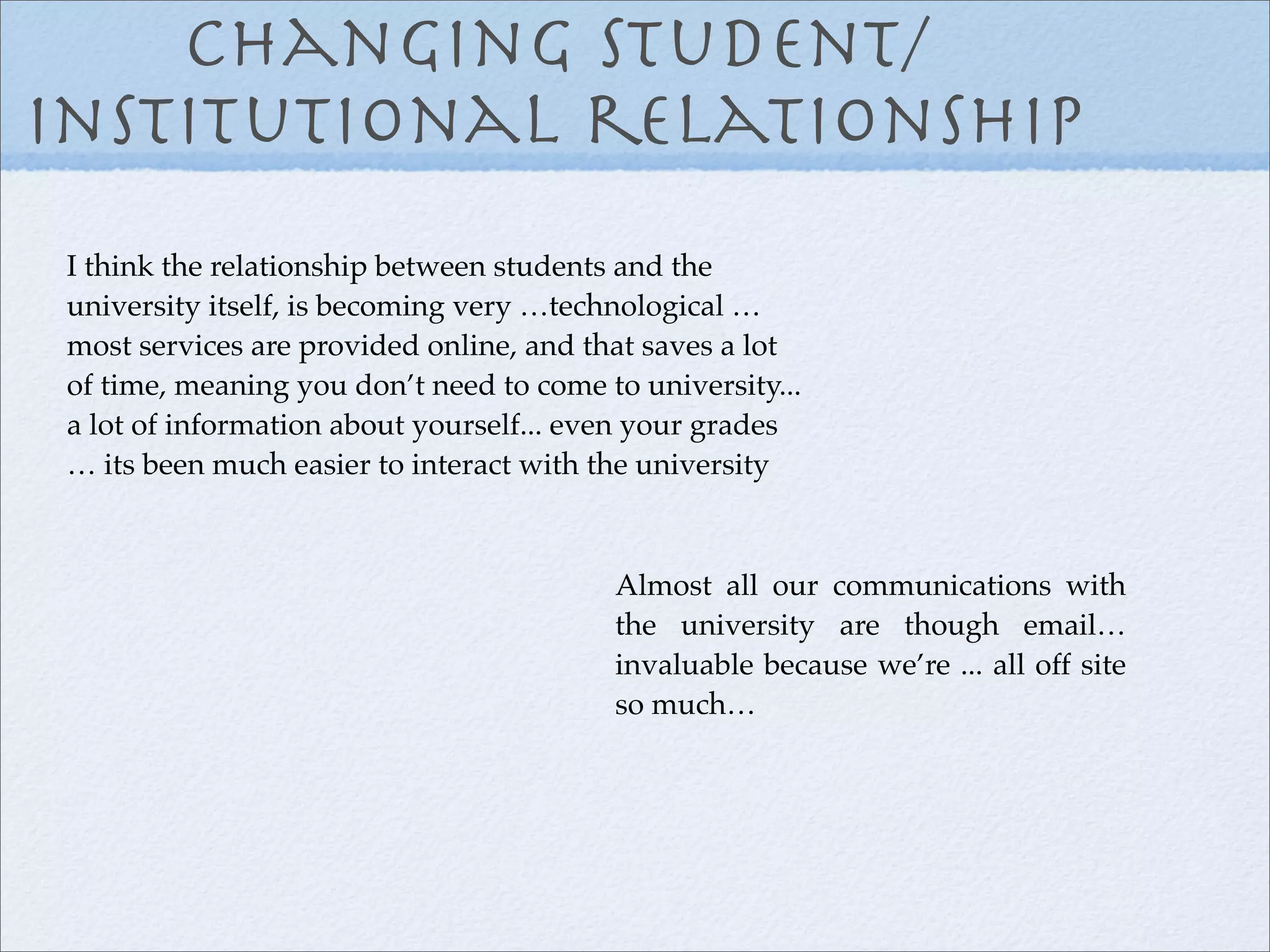 The learner voice: students' use and experience of technologies