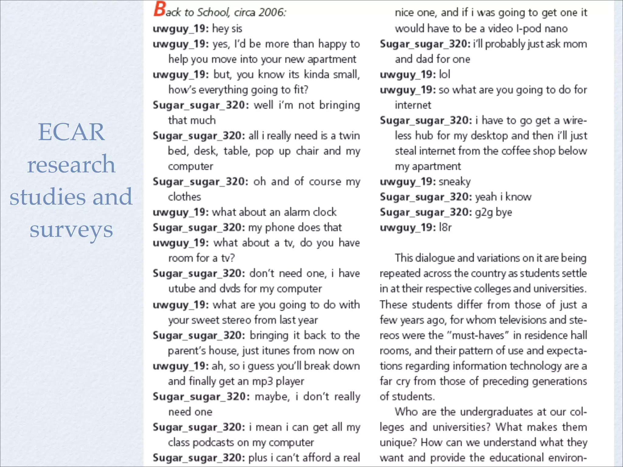 The learner voice: students' use and experience of technologies