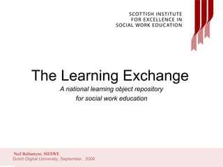 The Learning Exchange A national learning object repository for social work education 