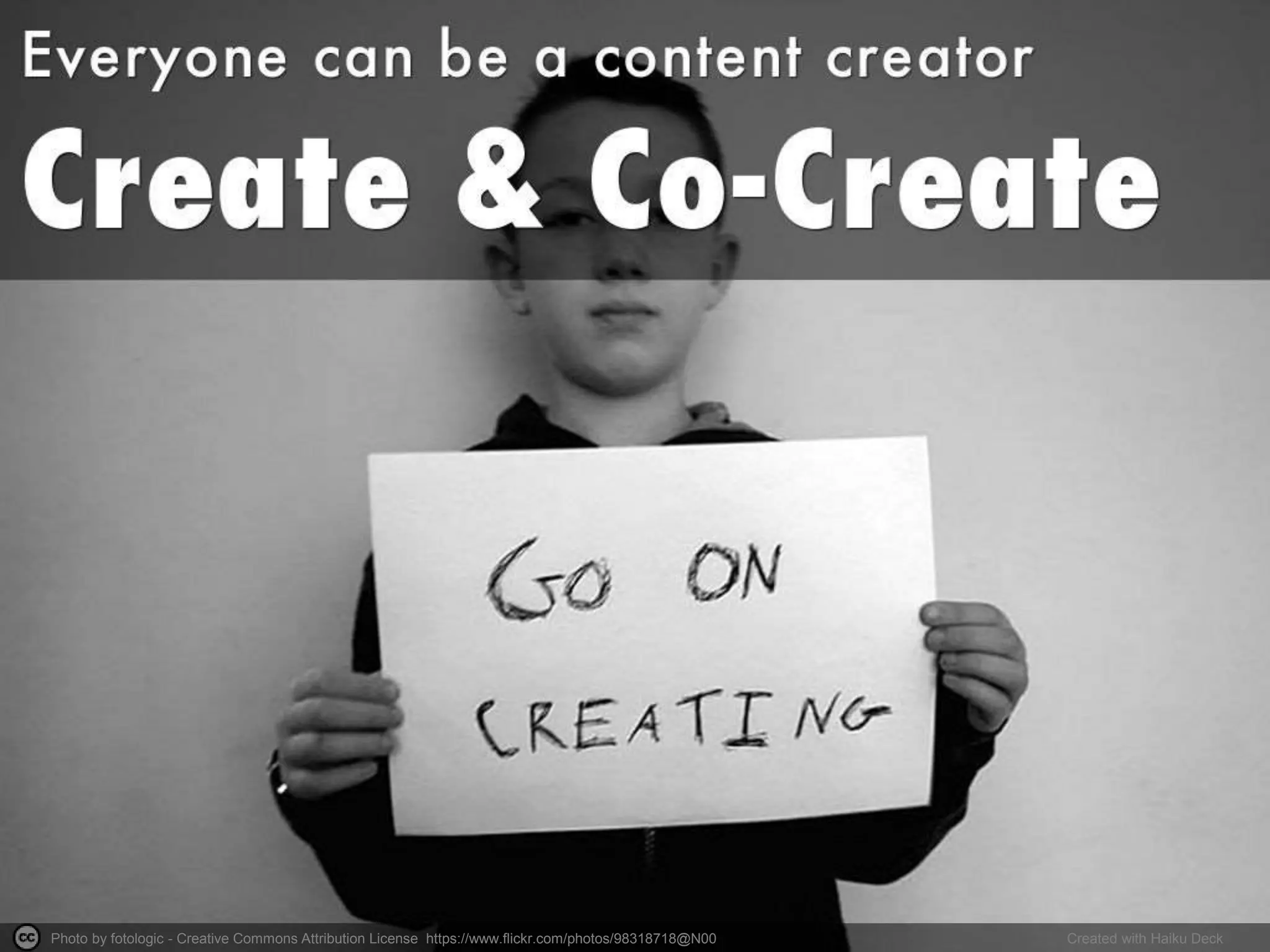 Photo by fotologic - Creative Commons Attribution License https://www.flickr.com/photos/98318718@N00 Created with Haiku Deck
 