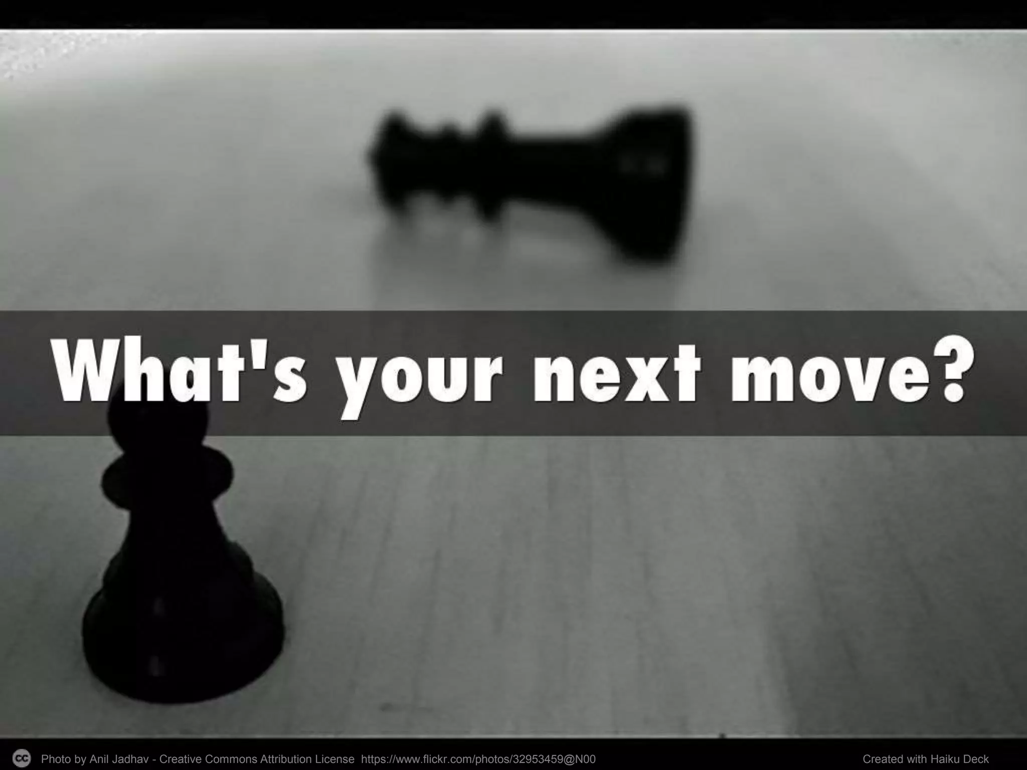 Photo by Anil Jadhav - Creative Commons Attribution License https://www.flickr.com/photos/32953459@N00 Created with Haiku Deck
 