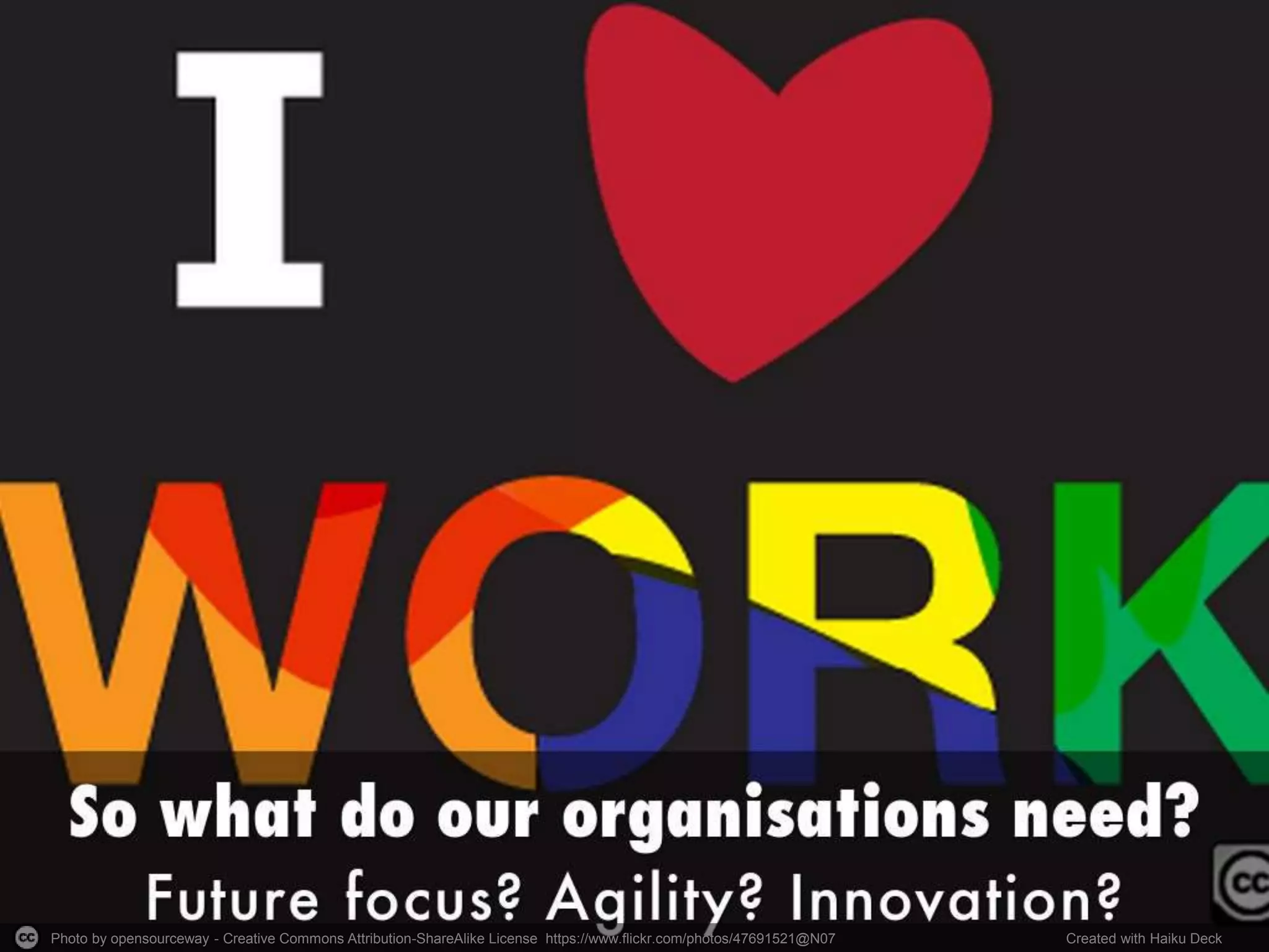 Photo by opensourceway - Creative Commons Attribution-ShareAlike License https://www.flickr.com/photos/47691521@N07 Created with Haiku Deck
 