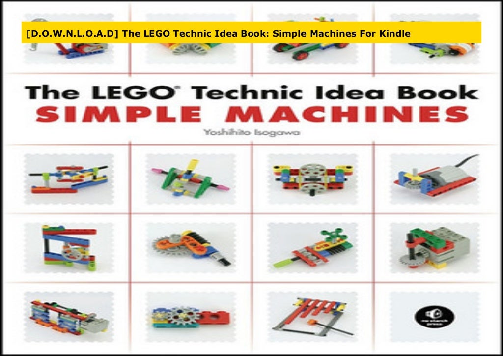[D.O.W.N.L.O.A.D] The LEGO Technic Idea Book Simple Machines For Kindle